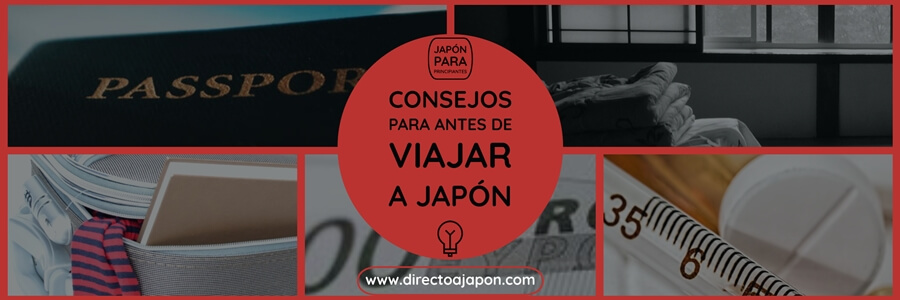 consejos y recomendaciones para antes de viajar a Japon